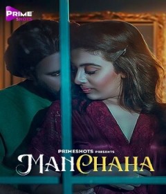 Manchaha (2023) S01 E01 Primeshots Hindi Web Series